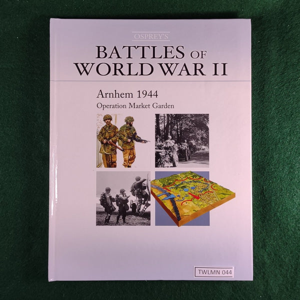 Battles of World War II: Arnhem 1944, Operation Market Garden - Osprey - Hardcover - Excellent