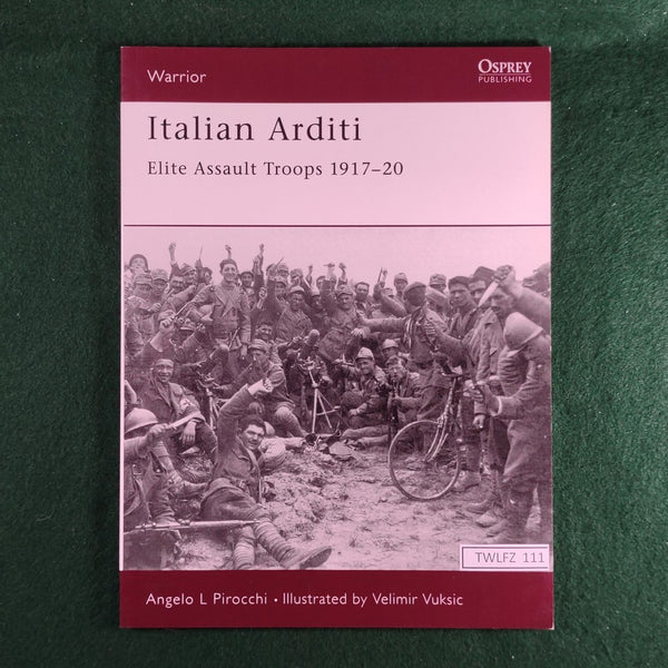 Italian Arditi, Elite Assault Troops 1917-20 - Warrior 87 - Osprey - Softcover - Excellent