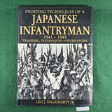 Fighting Techniques of a Japanese Infantryman 1941-1945 - Leo J. Daugherty III - Hardcover