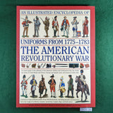 The American Revolutionary War: An Illustrated Encyclopedia of Uniforms from 1775-1783 - Digby Smith et al. - Hardcover
