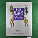 Like Hungry Wolves: Culloden Moor, 16 April 1746 - Stuart Reid - Hardcover