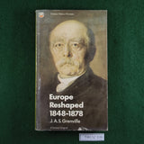 Europe Reshaped 1848-1878 - J.A.S. Grenville - Softcover