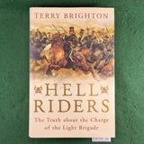 Hell Riders: The Truth about the Charge of the Light Brigade - Terry Brighton - Hardcover