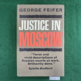 Justice in Moscow (1st Ed.) - George Feifer - Hardcover