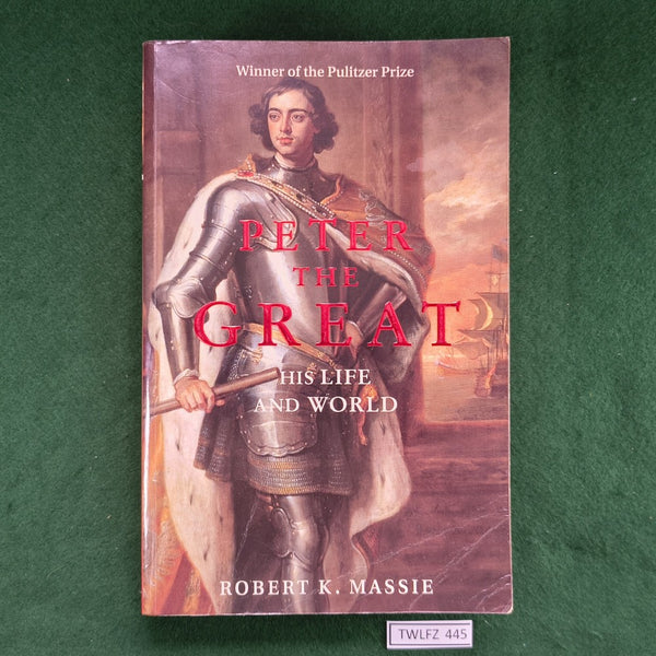 Peter the Great: His Life and World - Robert K. Massie - Softcover