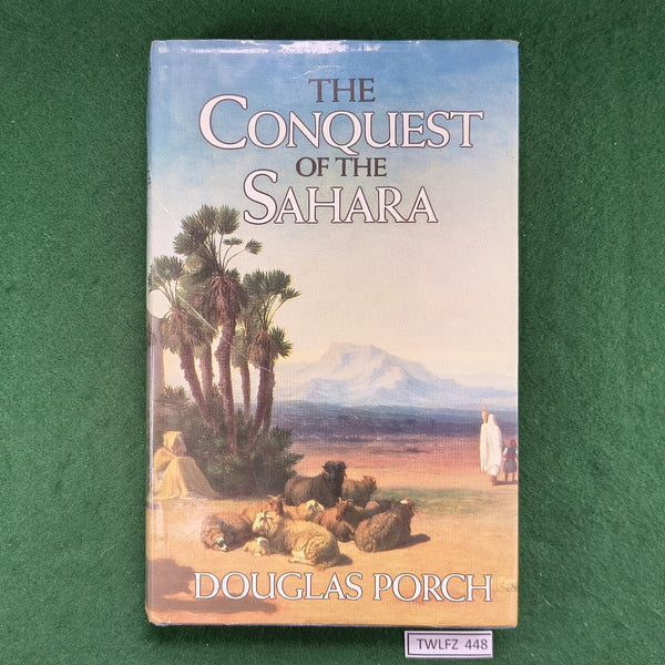 The Conquest of the Sahara - Douglas Porch - Hardcover