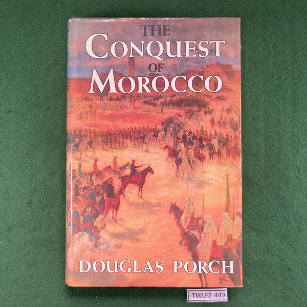 The Conquest of Morocco - Douglas Porch - Hardcover