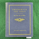 Frederick the Great - On the Art of War - Jay Luvaas (Ed.) - Hardcover