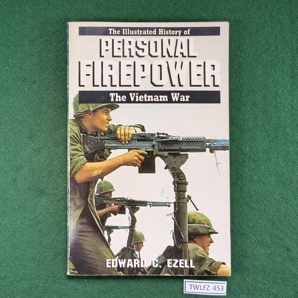 The Illustrated History of Personal Firepower: The Vietnam War - Edward C. Ezell - Softcover