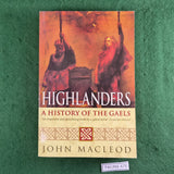 Highlanders: A History of the Gaels - John Macleod - Softcover