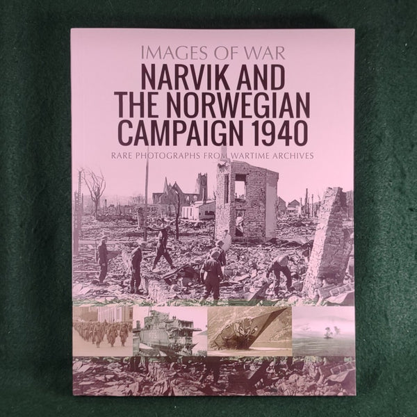 Narvik and the Norwegian Campaign 1940 - Images of War - Philip Jowett - Softcover