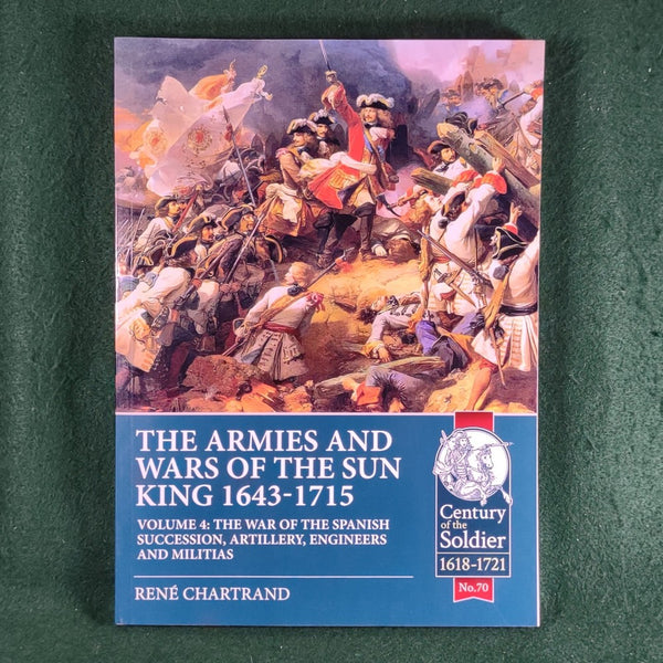 The Armies and Wars of the Sun King 1643-1715: Volume 4 -  Helion - Rene Chartrand - Softcover