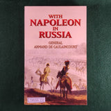 With Napoleon in Russia - General Armand de Caulaincourt - Softcover - Excellent