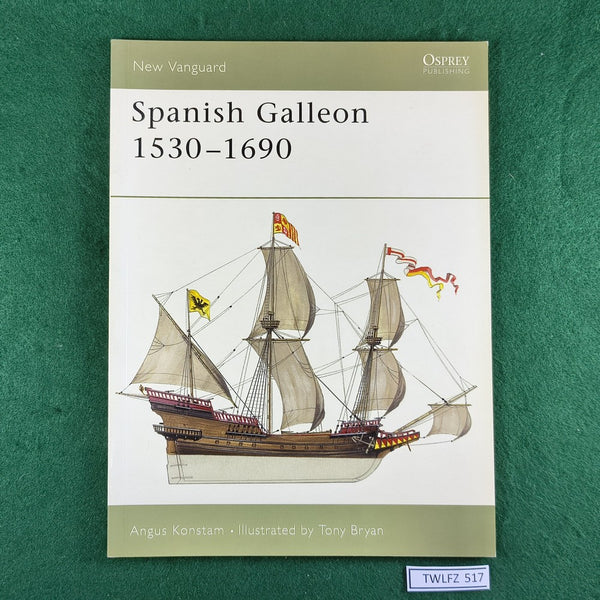 Spanish Galleon 1530-1690 - Angus Konstam & Tony Bryan - Osprey New Vanguard 96 - Softcover