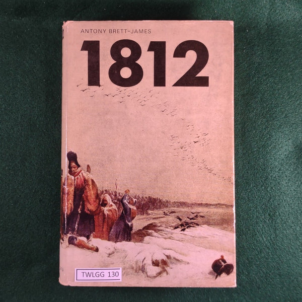 1812: Eyewitness Accounts of Napoleon's Defeat in Russia - Antony Brett-James - Hardcover - Good