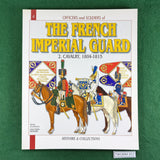 Officers and Soldiers of the French Imperial Guard: Cavalry - Andre Jouineau - Softcover