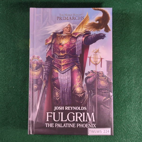 Fulgrim: The Palatine Phoenix - Josh Reynolds - Warhammer 40,000 - Hardcover - Excellent