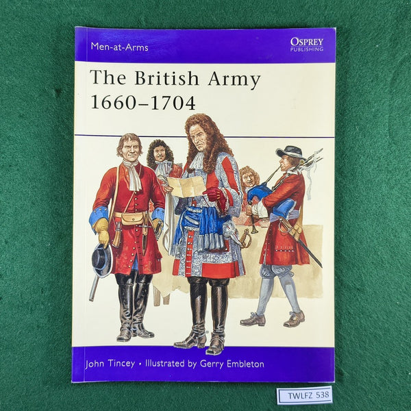 The British Army 1660-1704 - John Tincey  & Gerry Embleton - Osprey MAA267 - Softcover