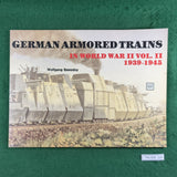 German Armored Trains in World War II, Vol II - Wolfgang Sawodny - Softcover