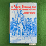 The Austro-Prussian War: Austria's War with Prussia and Italy in 1866 - Geoffrey Wawro - Hardcover