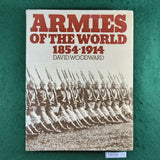 Armies of the World, 1854-1914 - David Woodward - Hardcover