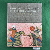 Fighting Techniques of the Oriental World, AD 1200-1860 - Michael Haskew et al. - Hardcover