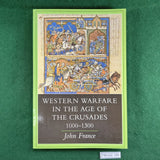 Western Warfare in the Age of the Crusades, 1000-1300 - John France - Softcover