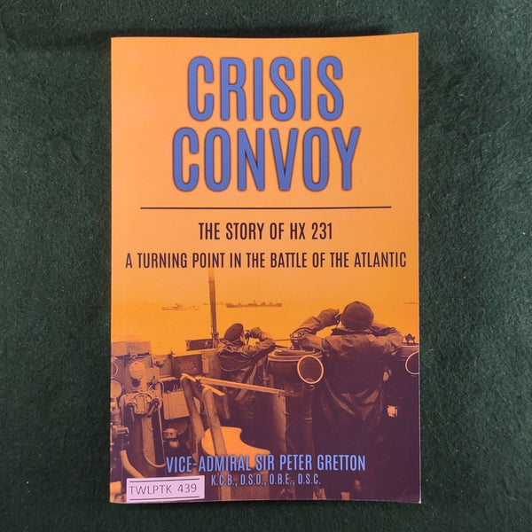 Crisis Convoy: The Story of HX 231 - Peter Gretton - Good