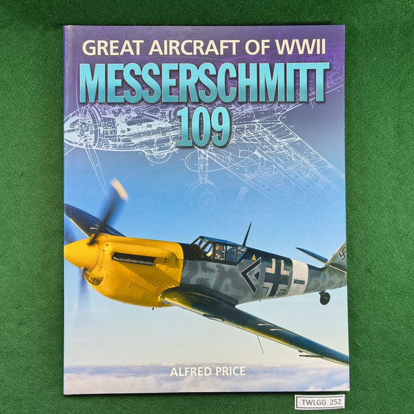 Great Aircraft of WWII: Messerschmitt 109 - Alfred Price - Softcover