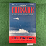 Crusade: The Untold Story of the Persian Gulf War - Rick Atkinson - Softcover