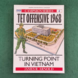 Tet Offensive 1968: Turning Point in Vietnam - James R Arnold - Osprey Campaign 4- Softcover