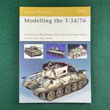 Modelling the T-34/76 - Alvear, Jiminez, Kirchoff & Wilder - Osprey Modelling 33 - Softcover