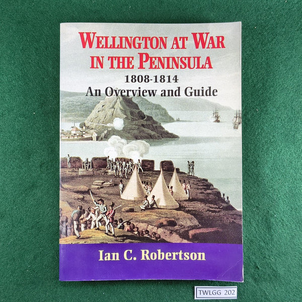 Wellington at War in the Peninsula - Ian C. Robertson - Softcover