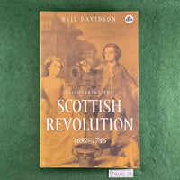 Discovering the Scottish Revolution, 1692-1746 - Neil Davidson - Softcover