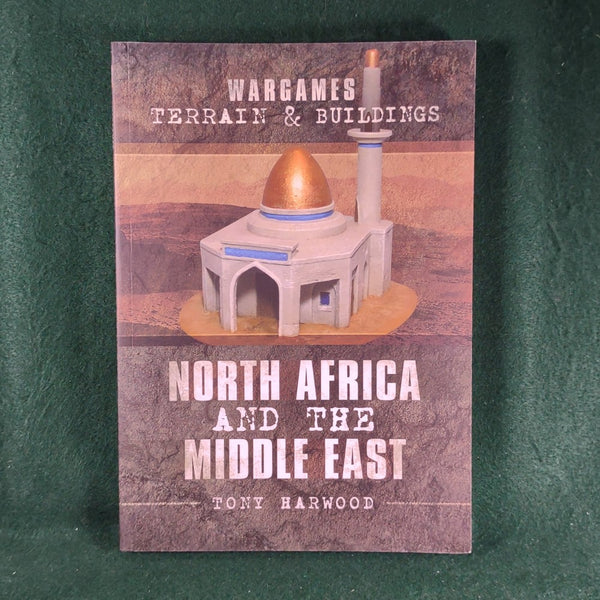 Wargames Terrain & Buildings: North Africa and the Middle East - Tony Harwood - Softcover