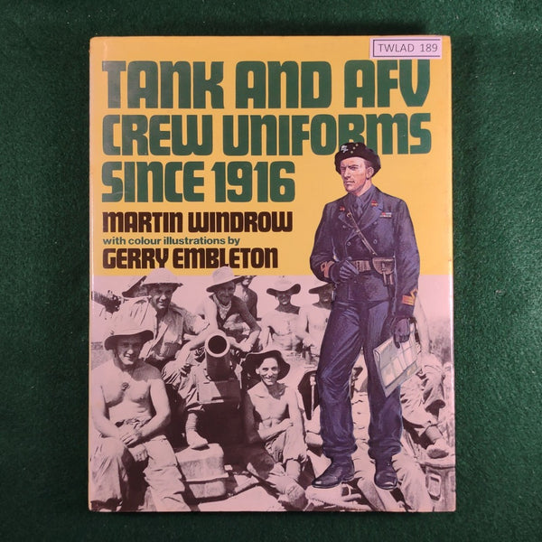 Tank and AFV Crew Uniforms Since 1916 - Martin Windrow - Hardcover