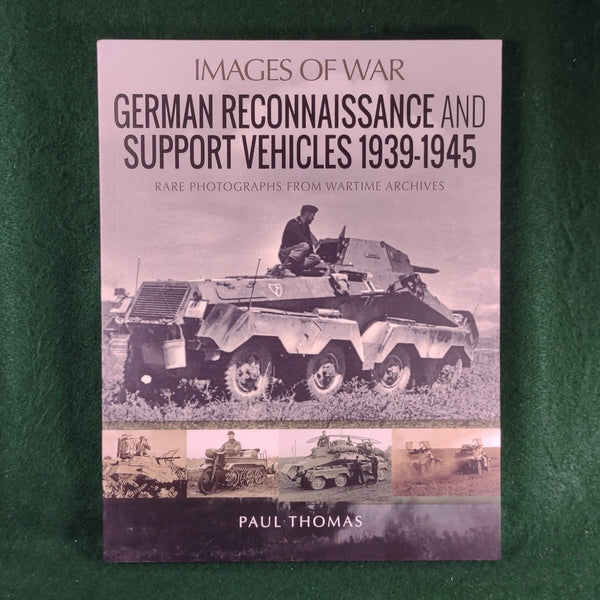 German Reconnaissance and Support Vehicles 1939-1945 - Images of War - Paul Thomas - Softcover