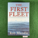 The First Fleet - Rob Mundle - Softcover