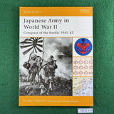 Japanese Army in World War II: Conquest of the Pacific, 1941-42 - Gordon Rottmann - Osprey Battle Orders 9