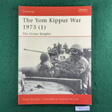 The Yom Kippur War, 1973 (1): The Golan Heights - Dunstan & Gerrard - Osprey Campaign 118