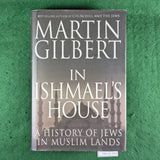In Ishmael's House: A History of Jews in Muslim Lands - Martin Gilbert - Hardcover