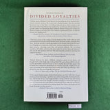 Divided Loyalties - Richard M. Ketchum - Hardcover