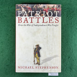 Patriot Battles - Michael Stephenson - Hardcover
