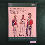 Santa Anna's Mexican Army 1821-48 - Rene Chartrand & Bill Younghusband - Osprey Elite 102