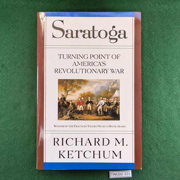 Saratoga: Turning Point of America's Revolutionary War - Richard M. Ketchum - Softcover
