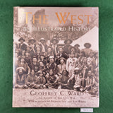 The West: An Illustrated History - Geoffrey C. Ward - Hardcover