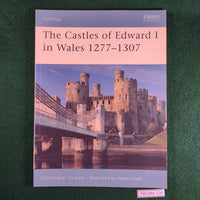 The Castles of Edward I in Wales 1277-1307 - Christopher Gravett - Osprey Fortress 64
