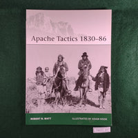 Apache Tactics 1830-86 - Robert N Watt & Adam Hook - Osprey Elite 119