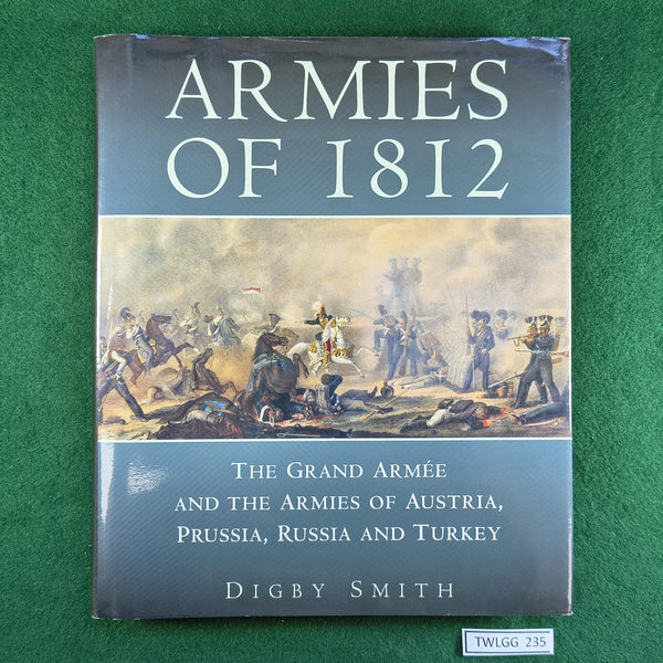 Armies of 1812 - Digby Smith - Hardcover
