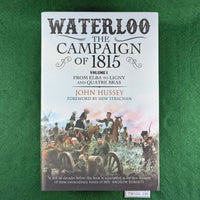 Waterloo: The Campaign of 1815 (Vol 1) - John Hussey - Hardcover